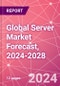 Global Server Market Forecast, 2024-2028 - Product Thumbnail Image