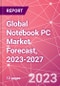 Global Notebook PC Market Forecast, 2023-2027 - Product Image