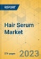 Hair Serum Market - Global Outlook & Forecast 2023-2028 - Product Thumbnail Image