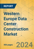 Western Europe Data Center Construction Market - Industry Outlook & Forecast 2024-2029- Product Image