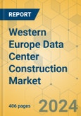 Western Europe Data Center Construction Market - Industry Outlook & Forecast 2023-2028- Product Image