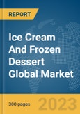 Ice Cream And Frozen Dessert Global Market Report 2024- Product Image