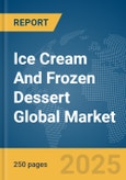 Ice Cream And Frozen Dessert Global Market Report 2025- Product Image