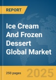 Ice Cream And Frozen Dessert Global Market Report 2024- Product Image