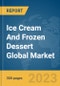 Ice Cream And Frozen Dessert Global Market Report 2023 - Product Image
