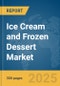 Ice Cream and Frozen Dessert Market Report 2025 - Product Image