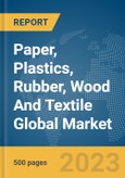 Paper, Plastics, Rubber, Wood And Textile Global Market Report 2024- Product Image