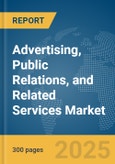 Advertising, Public Relations, and Related Services Market Report 2025- Product Image