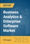 Business Analytics & Enterprise Software Market Report 2025 - Product Image
