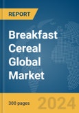 Breakfast Cereal Global Market Report 2024- Product Image