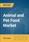 Animal and Pet Food Market Report 2025 - Product Image