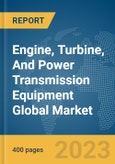 Engine, Turbine, And Power Transmission Equipment Global Market Report 2024- Product Image
