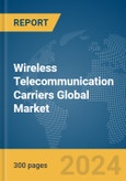 Wireless Telecommunication Carriers Global Market Report 2024- Product Image