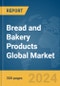 Bread And Bakery Products Global Market Report 2023 - Product Thumbnail Image