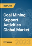Coal Mining Support Activities Global Market Report 2024- Product Image