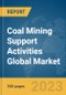 Coal Mining Support Activities Global Market Report 2023 - Product Image