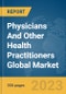 Physicians And Other Health Practitioners Global Market Report 2023 - Product Image