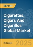 Cigarettes, Cigars And Cigarillos Global Market Report 2024- Product Image