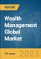 Wealth Management Global Market Report 2023 - Product Image