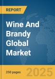 Wine And Brandy Global Market Report 2025- Product Image