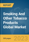 Smoking And Other Tobacco Products Global Market Report 2024- Product Image