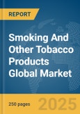 Smoking And Other Tobacco Products Global Market Report 2024- Product Image