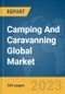 Camping And Caravanning Global Market Report 2023 - Product Image