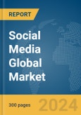 Social Media Global Market Report 2024- Product Image