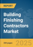 Building Finishing Contractors Market Report 2025- Product Image
