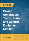 Power Generation, Transmission and Control Equipment Market Report 2025- Product Image