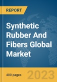 Synthetic Rubber And Fibers Global Market Report 2024- Product Image