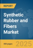 Synthetic Rubber and Fibers Market Report 2025- Product Image