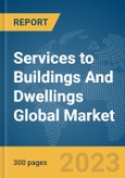 Services to Buildings And Dwellings Global Market Report 2024- Product Image