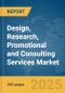 Design, Research, Promotional and Consulting Services Market Report 2025 - Product Thumbnail Image