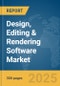 Design, Editing & Rendering Software Market Report 2025 - Product Image