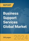 Business Support Services Global Market Report 2024- Product Image