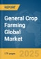 General Crop Farming Global Market Report 2025 - Product Thumbnail Image