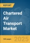 Chartered Air Transport Market Report 2025 - Product Thumbnail Image