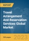 Travel Arrangement And Reservation Services Global Market Report 2023 - Product Image