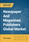 Newspaper & Magazines Publishers Global Market Report 2023 - Product Thumbnail Image