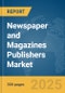 Newspaper and Magazines Publishers Market Report 2025 - Product Thumbnail Image