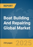 Boat Building And Repairing Global Market Report 2025- Product Image