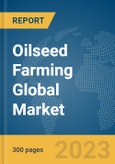 Oilseed Farming Global Market Report 2024- Product Image