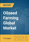 Oilseed Farming Global Market Report 2025- Product Image