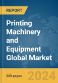 Printing Machinery and Equipment Global Market Report 2024- Product Image