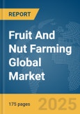 Fruit And Nut Farming Global Market Report 2024- Product Image