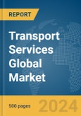 Transport Services Global Market Report 2024- Product Image