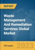 Waste Management And Remediation Services Global Market Report 2024- Product Image