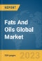 Fats And Oils Global Market Report 2023 - Product Image