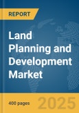 Land Planning and Development Market Report 2025- Product Image